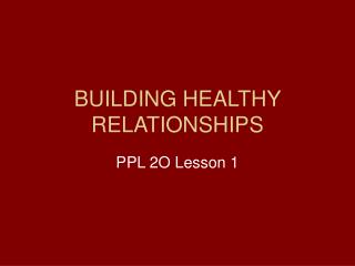 BUILDING HEALTHY RELATIONSHIPS