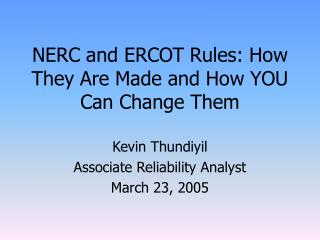 NERC and ERCOT Rules: How They Are Made and How YOU Can Change Them