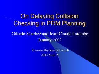 On Delaying Collision Checking in PRM Planning