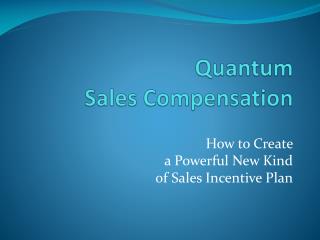 Quantum Sales Compensation