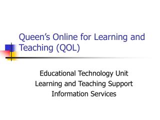 Queen’s Online for Learning and Teaching (QOL)