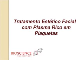 Tratamento Estético Facial com Plasma Rico em Plaquetas