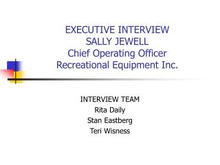 EXECUTIVE INTERVIEW SALLY JEWELL Chief Operating Officer Recreational Equipment Inc.