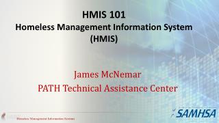 HMIS 101 Homeless Management Information System (HMIS)