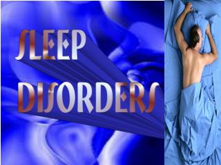 SLEEP DISORDERS