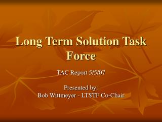 Long Term Solution Task Force