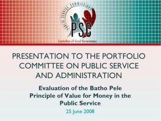 PRESENTATION TO THE PORTFOLIO COMMITTEE ON PUBLIC SERVICE AND ADMINISTRATION