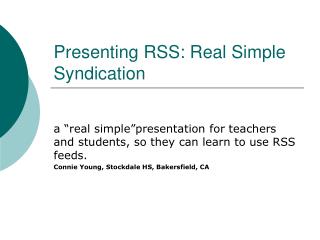 Presenting RSS: Real Simple Syndication