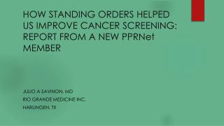 HOW STANDING ORDERS HELPED US IMPROVE CANCER SCREENING: REPORT FROM A NEW PPRNet MEMBER