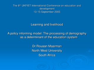 The 8 th UKFIET International Conference on education and development 13-15 September 2005