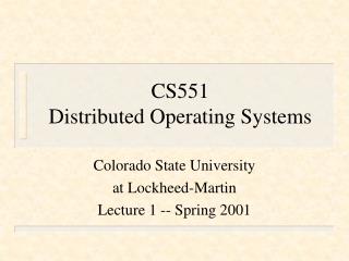 CS551 Distributed Operating Systems