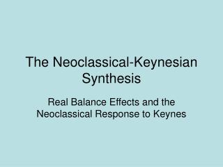 The Neoclassical-Keynesian Synthesis