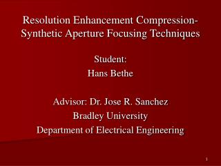 Resolution Enhancement Compression- Synthetic Aperture Focusing Techniques