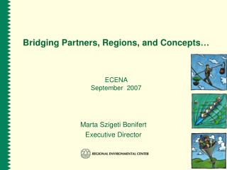 Bridging Partners, Regions, a nd Concepts …