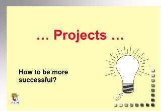 … Projects …