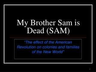 My Brother Sam is Dead (SAM)