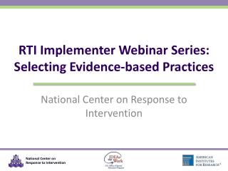 RTI Implementer Webinar Series: Selecting Evidence-based Practices