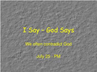 I Say – God Says