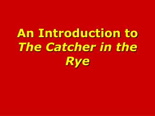 An Introduction to The Catcher in the Rye