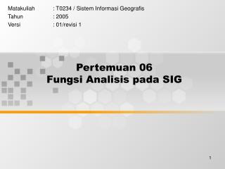 Pertemuan 06 Fungsi Analisis pada SIG