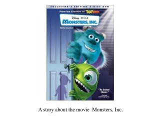 A story about the movie Monsters, Inc.