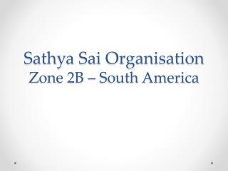 Sathya Sai Organisation Zone 2B – South America