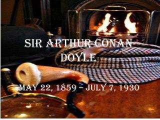 Sir Arthur Conan Doyle