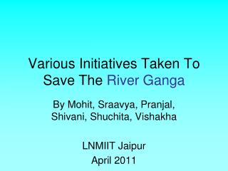 Various Initiatives Taken To Save The River Ganga