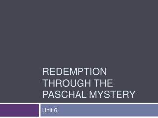 Redemption through the Paschal Mystery