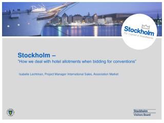 Stockholm – ”How we deal with hotel allotments when bidding for conventions”