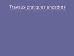 Travaux pratiques encadr s