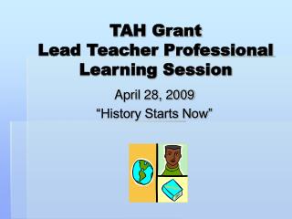 TAH Grant Lead Teacher Professional Learning Session