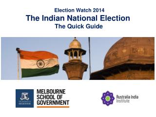 Election Watch 2014 The Indian National Election The Quick Guide