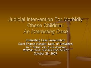 Judicial Intervention For Morbidly Obese Children: An Interesting Case