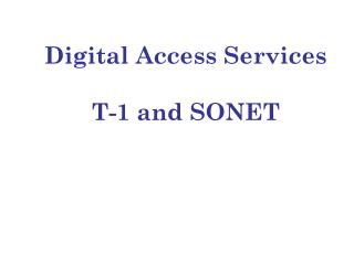 Digital Access Services T-1 and SONET