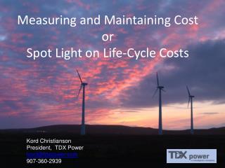 Measuring and Maintaining Cost or Spot Light on Life-Cycle Costs