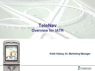 TeleNav Overview for IATR