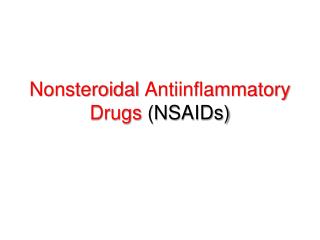 Nonsteroidal Antiinflammatory Drugs (NSAIDs)