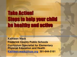 Take Action! Steps to help your child be healthy and active