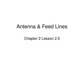 Antenna & Feed Lines