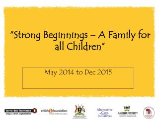 “Strong Beginnings – A Family for all Children”
