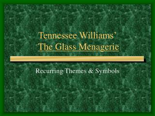 Tennessee Williams’ The Glass Menagerie