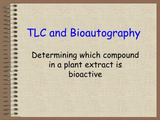 TLC and Bioautography