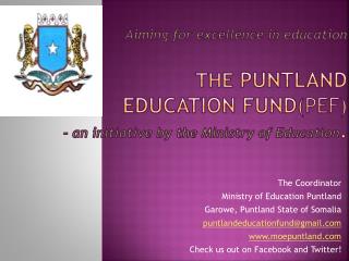 The Coordinator Ministry of Education Puntland Garowe, Puntland State of Somalia