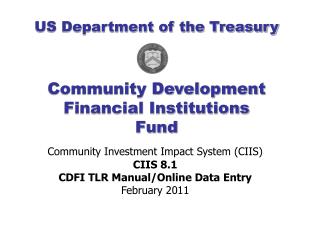 Community Investment Impact System (CIIS) CIIS 8.1 CDFI TLR Manual/Online Data Entry