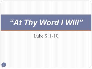 “At Thy Word I Will”