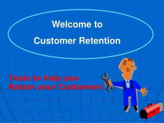 Welcome to Customer Retention