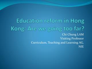 Education reform in Hong Kong: Are we going too far?