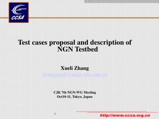 Test cases proposal and description of NGN Testbed Xueli Zhang zhangxueli@mail.ritt