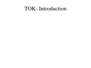 TOK- Introduction